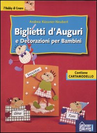Biglietti d'auguri e decorazioni per bambini