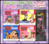Magic box di Doc Croc: La bella addormentata-Cenerentola-I musicanti di Brema-Il prode piccolo sarto