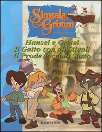 Hansel e Gretel-Il gatto con gli stivali-Il prode piccolo sarto