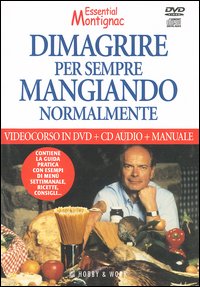 Dimagrire per sempre mangiando normalmente. Con manuale. DVD