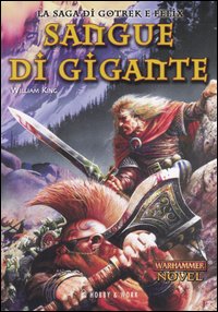 Sangue di gigante. La saga di Gotrek e Felix