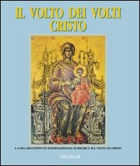 Il volto dei volti: Cristo. Vol. 3
