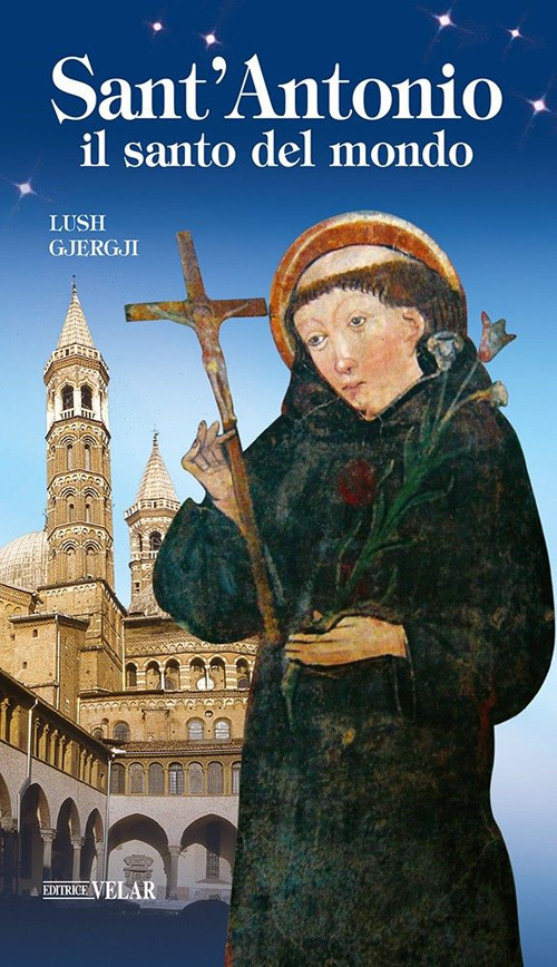 Sant'Antonio. Il santo del mondo
