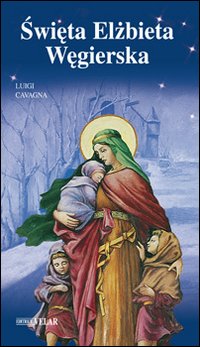 Swita Elzbieta Wegierska. Ediz. polacca