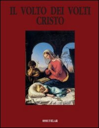 Il volto dei volti: Cristo. Vol. 11