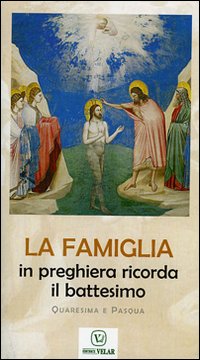 La famiglia in preghiera ricorda il battesimo. Quaresima e Pasqua