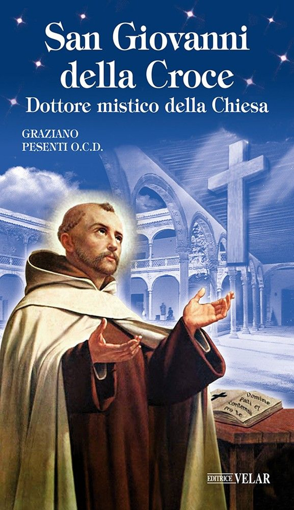 San Giovanni della Croce. Dottore mistico della Chiesa