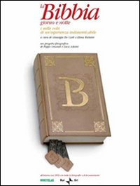 La Bibbia giorno e notte. I mille volti di un'esperienza indimenticabile