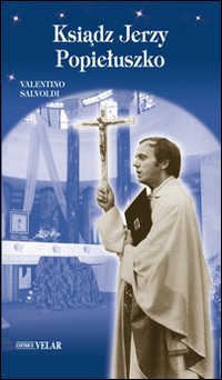 Ksiadz jerzy popieluszko. Ediz. polacca
