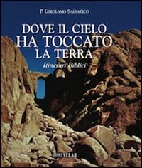 Dove il cielo ha toccato la terra. Itinerari biblici. Con cofanetto