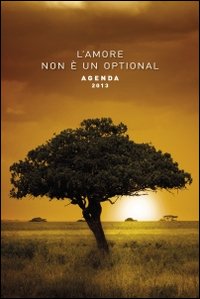 L'amore non è un optional. Agenda 2013