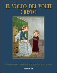 Il volto dei volti: Cristo. Vol. 16