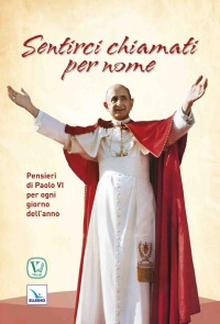 Sentirci chiamati per nome. Pensieri di Paolo VI per ogni giorno dell'anno
