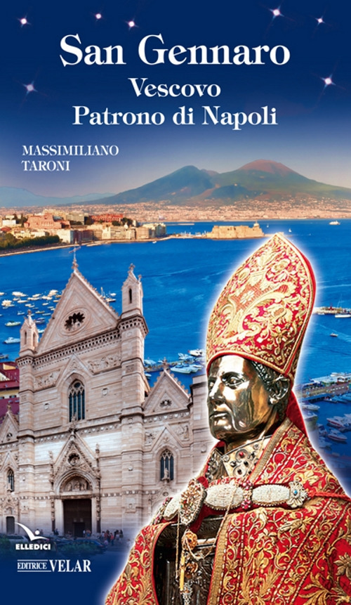 San Gennaro. Vescovo patrono di Napoli