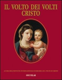 Il volto dei volti: Cristo. Vol. 17