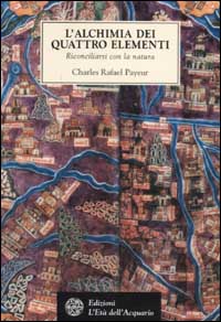 L'alchimia dei quattro elementi. Riconciliarsi con la natura