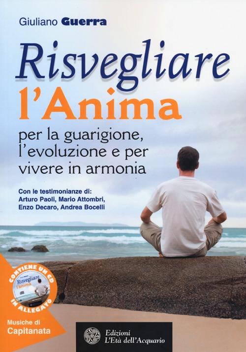 Risvegliare l'anima per la guarigione, l'evoluzione e per vivere in armonia