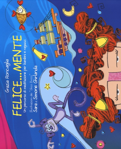 Felice...mente. Un percorso di meditazione per bambini e ragazzi