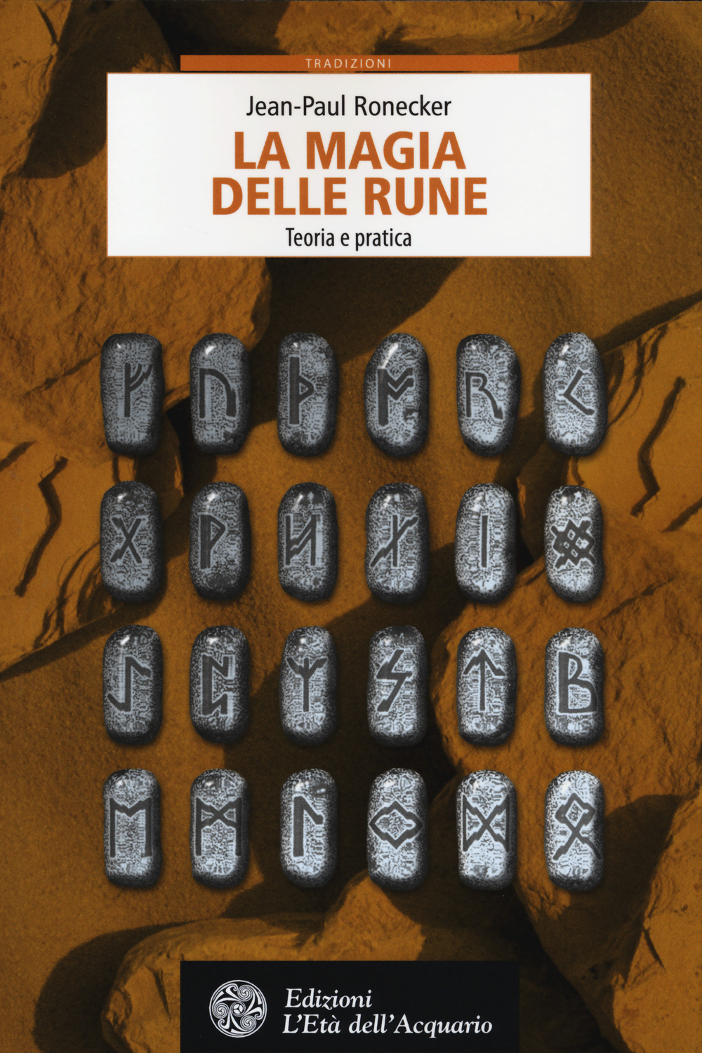 La magia delle rune. Teoria e pratica