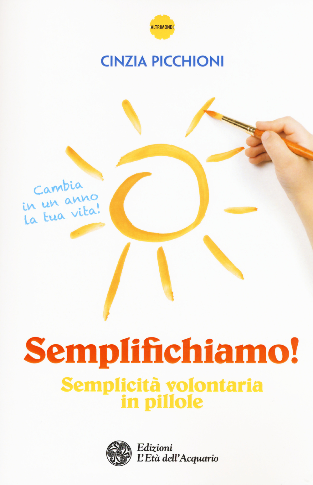 Semplifichiamo! Semplicità volontaria in pillole