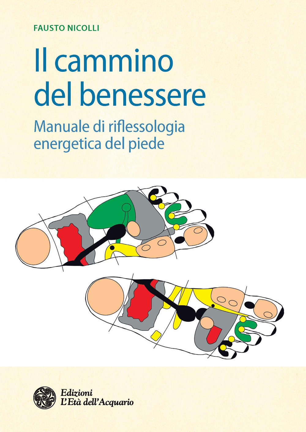 Il cammino del benessere. Manuale di riflessologia energetica del piede