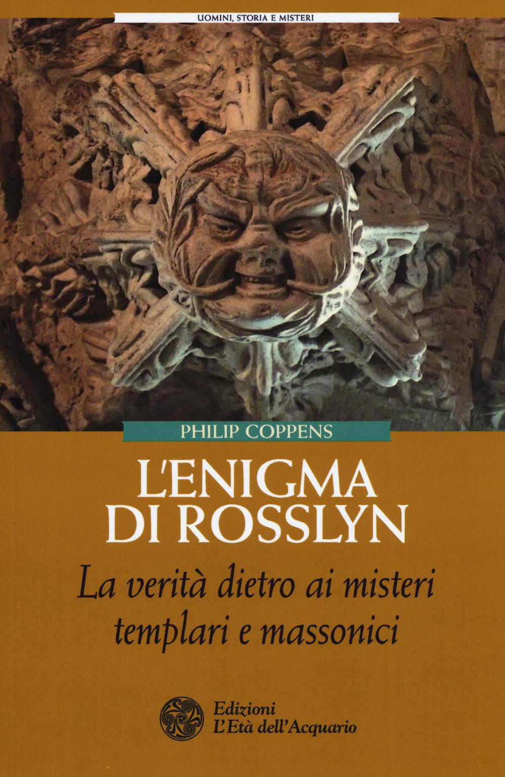 L'enigma di Rosslyn. La verità dietro ai misteri templari e massonici