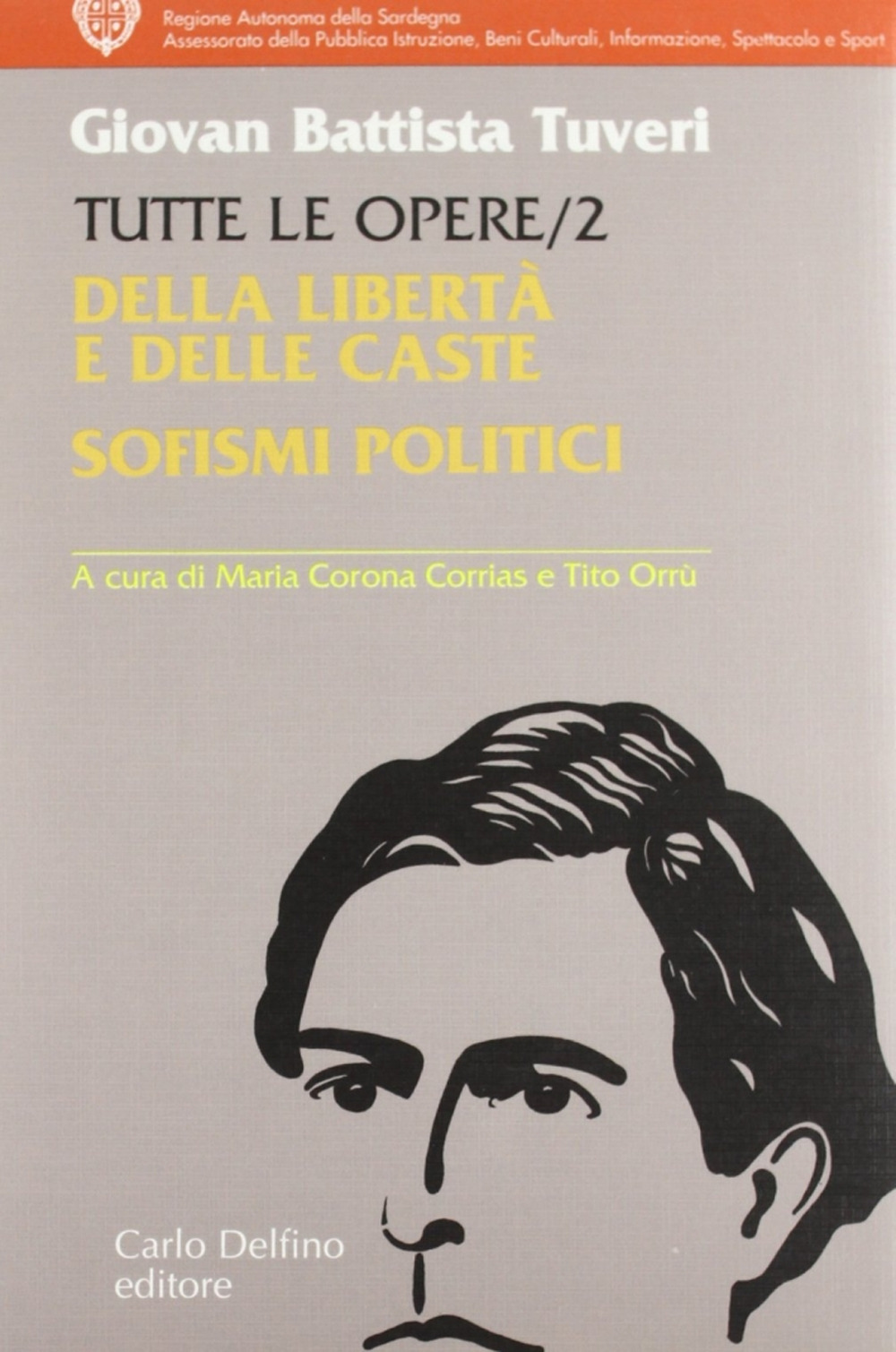 Tutte le opere. Vol. 2: Della libertà e delle caste. Sofismi politici