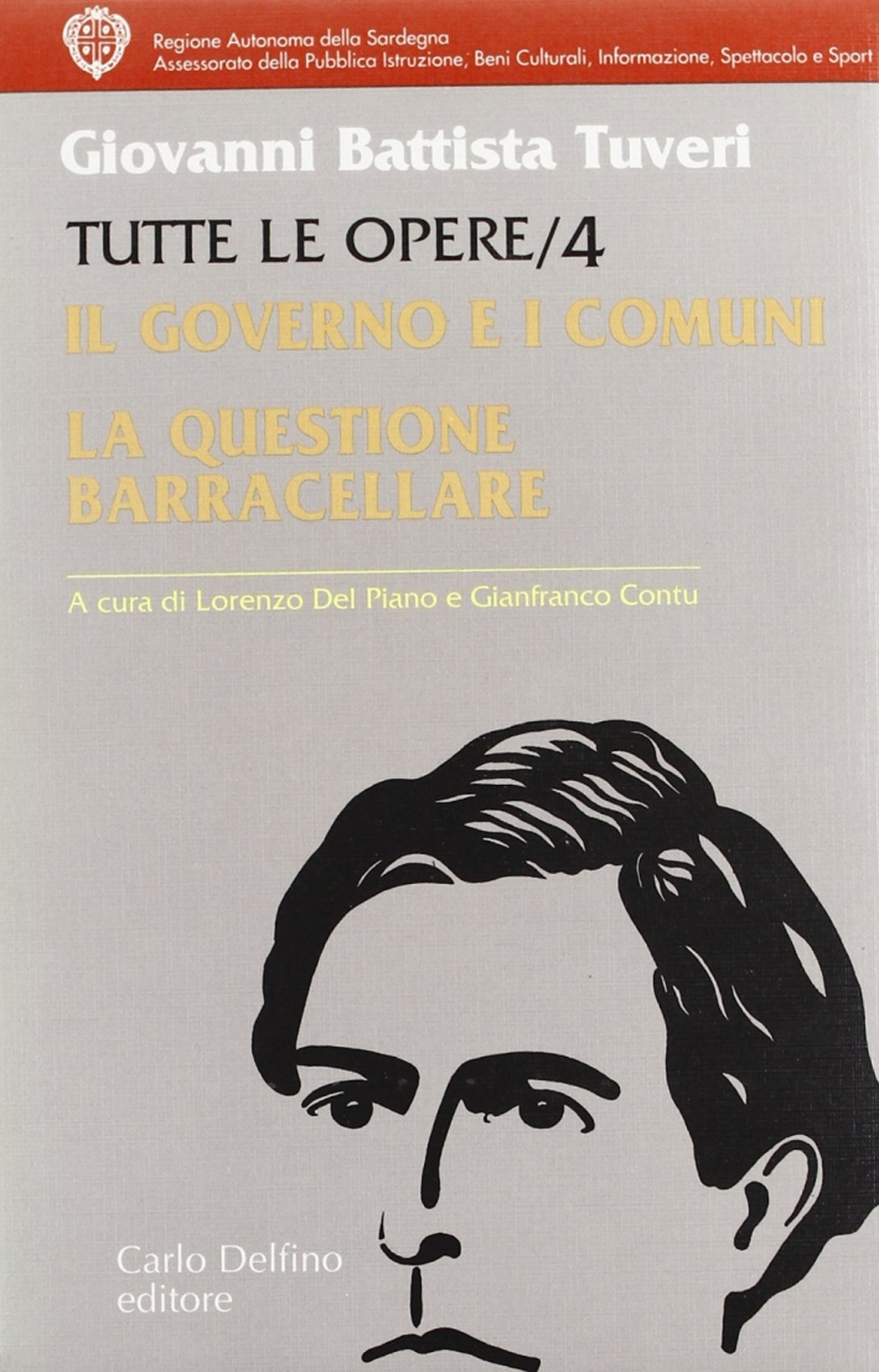Tutte le opere. Vol. 4: Il governo e i comuni. La questione barracellare