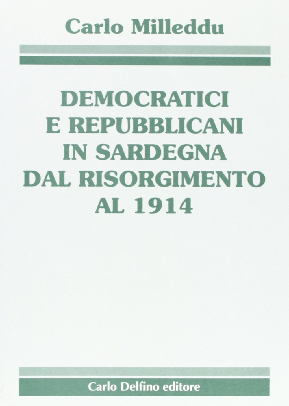 Democratici e repubblicani in Sardegna dal Risorgimento al 1914