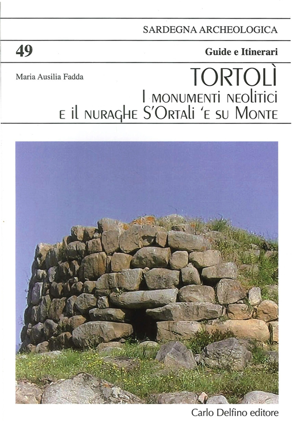 Tortolì. I monumenti neolitici e il nuraghe S´Ortali e Su Monte