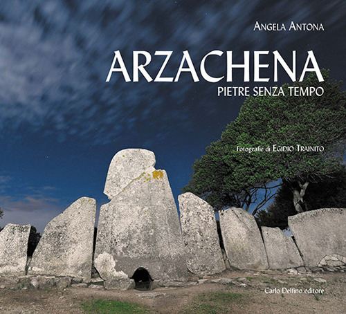 Arzachena. Pietre senza tempo