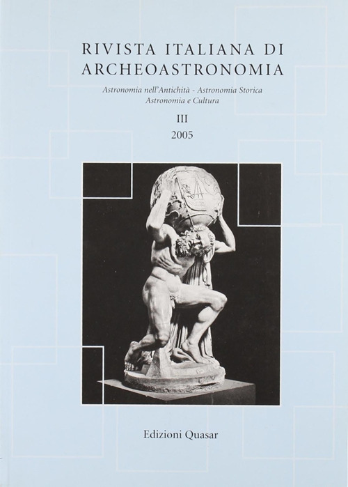 Rivista italiana di archeoastronomia. Astronomia nell'antichità, astronomia storica, astronomia e cultura. Vol. 3