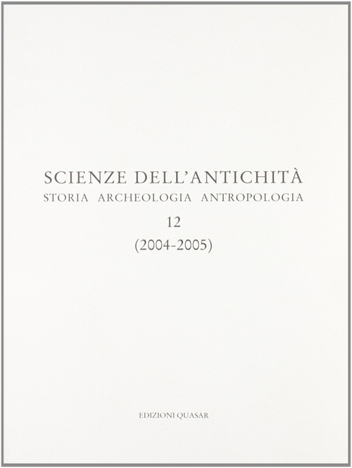Scienza dell'antichità. Storia archeologia antropologia. Vol. 12