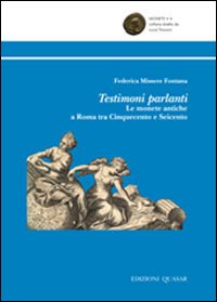 Testimoni parlanti. Le monete antiche a Roma tra Cinquecento e Seicento