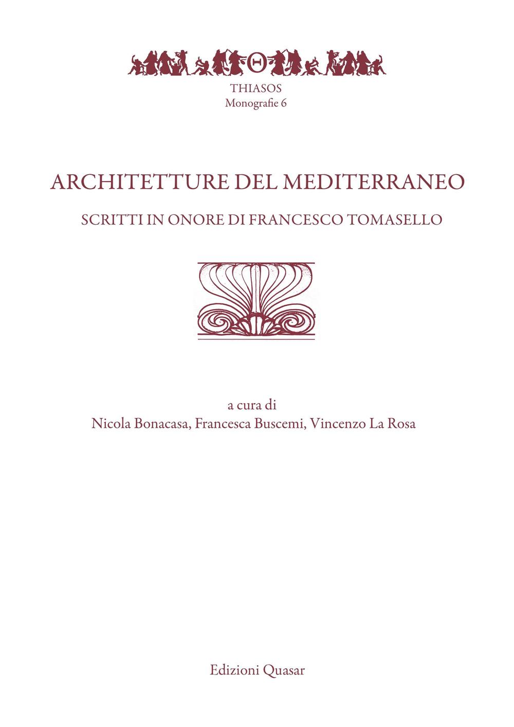 Architetture del Mediterraneo. Scritti in onore di Francesco Tomasello