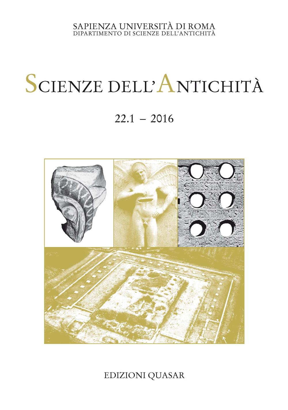 Scienze dell'antichità. Storia, archeologia, antropologia (2016). Ediz. italiana e inglese. Vol. 22: Ricerche del Dipartimento