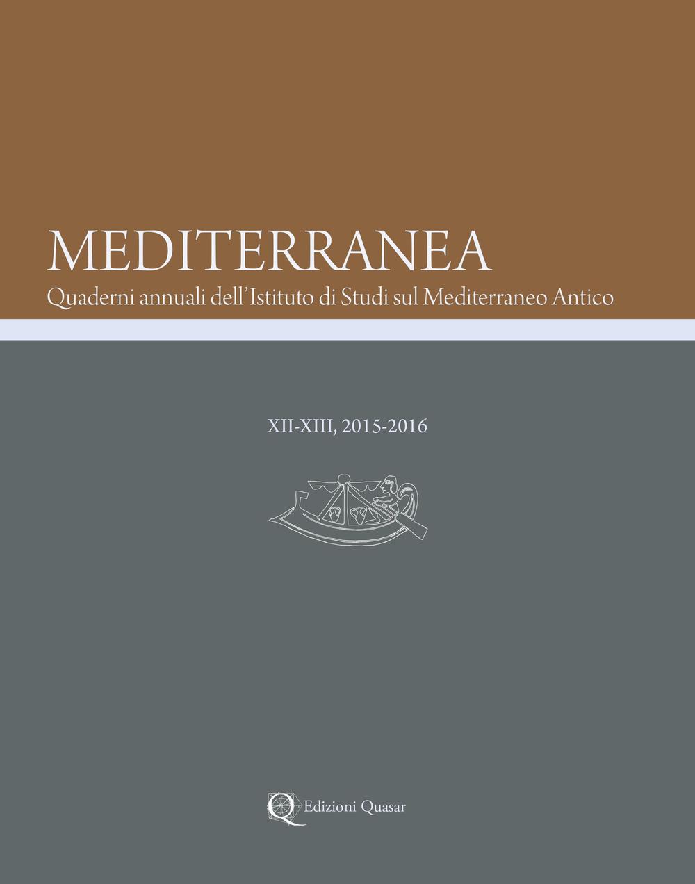Mediterranea. Quaderni annuali dell'Istituto di studi sul Mediterraneo antico. Vol. 12-13