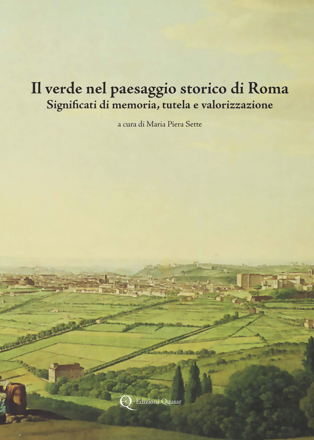 Il verde nel paesaggio storico di Roma. Significati di memoria, tutela e valorizzazione