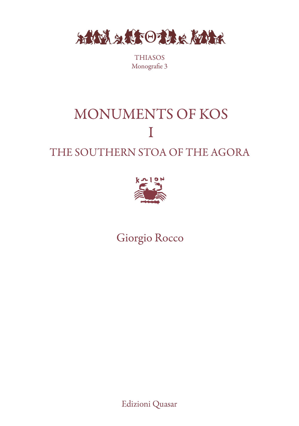 Monuments of Kos. Vol. 1: The Southern Stoa of the agora