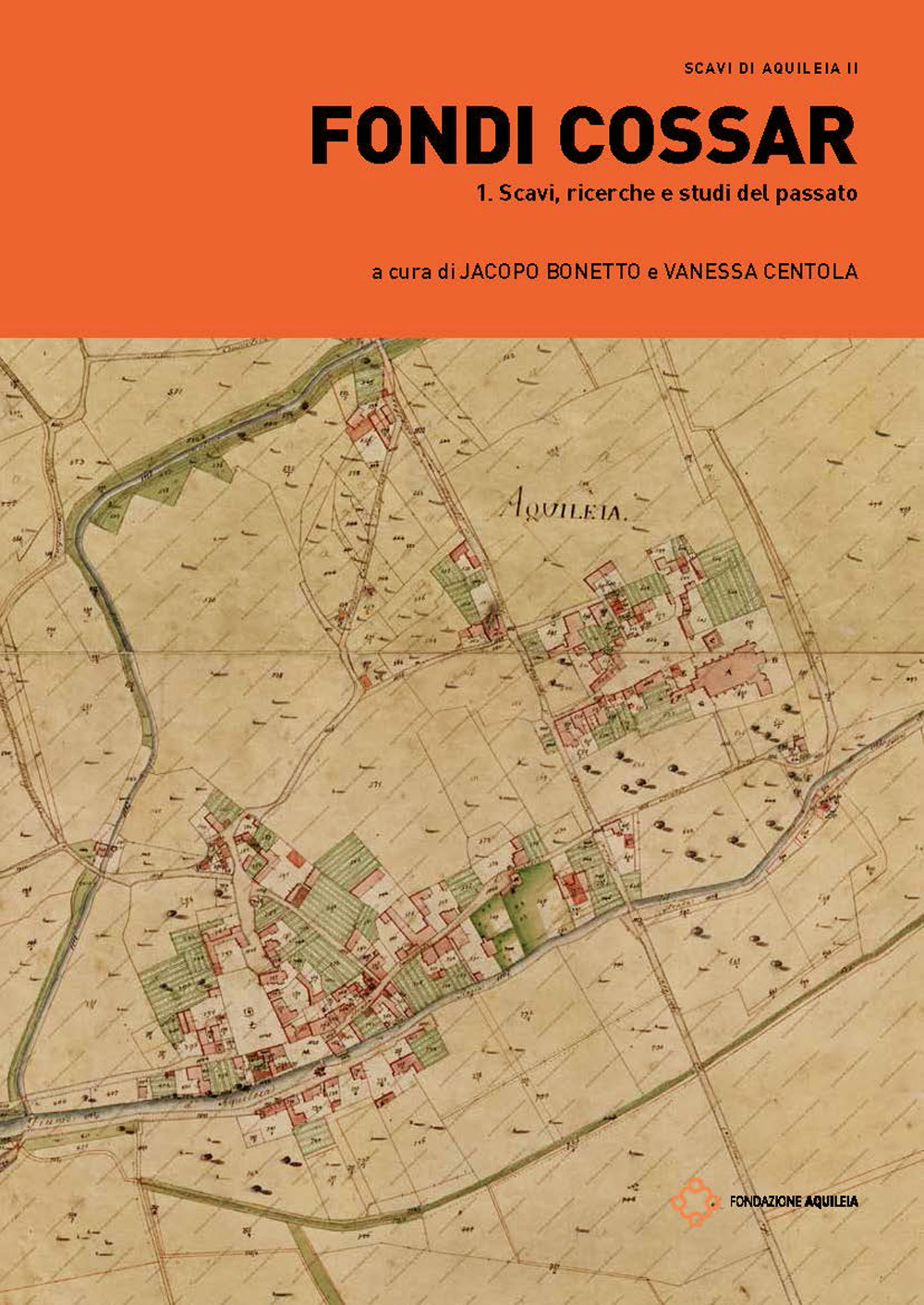 Fondi Cossar. Vol. 1: Scavi, ricerche e studi del passato