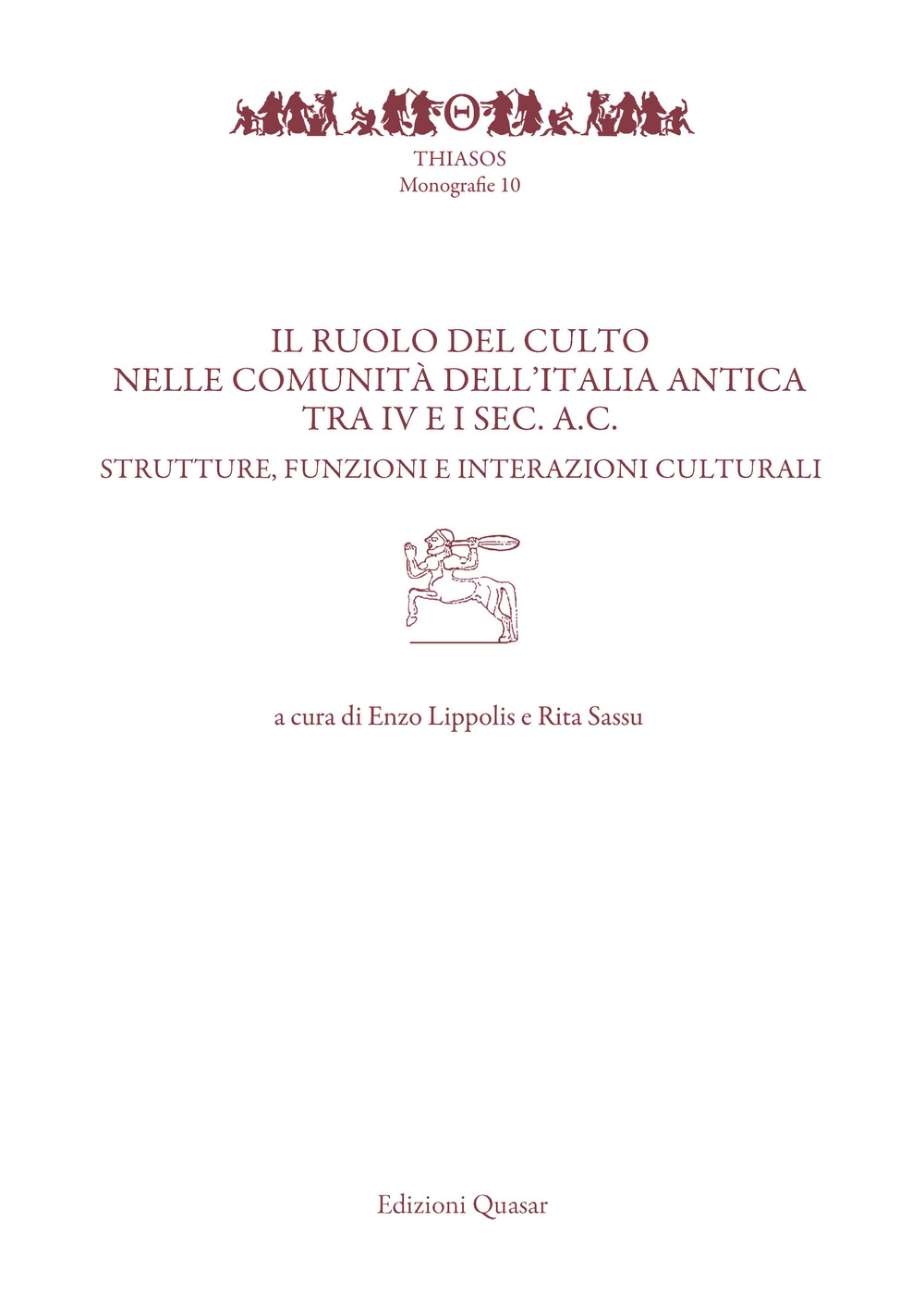 Il ruolo del culto nelle comunità dell'Italia antica tra IV e I sec. a.C.. Strutture, funzioni e interazioni culturali