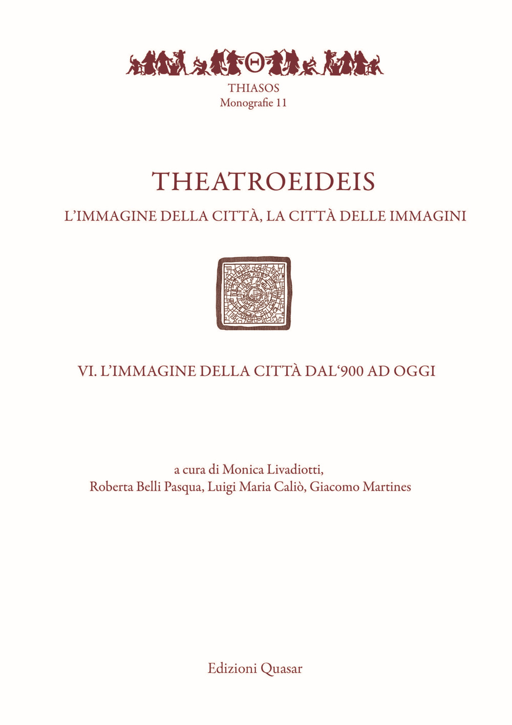 Theatroeideis. L'immagine della città, la città delle immagini. Vol. 4: L' immagine della città dal '900 ad oggi
