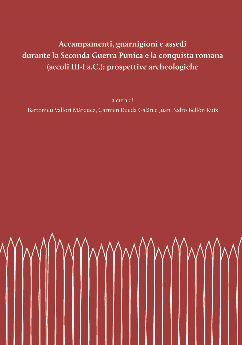 Accampamenti, guarnigioni e assedi durante la Seconda Guerra Punica e la conquista romana (secoli III-I a.C.): prospettive archeologiche