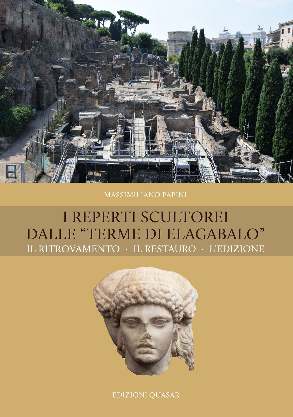 I reperti scultorei dalle «Terme di Elagabalo». Il ritrovamento. Il restauro