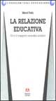 La relazione educativa. Oltre il rapporto maestro-scolaro
