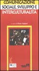 Comunicazione sociale, sviluppo e interculturalità