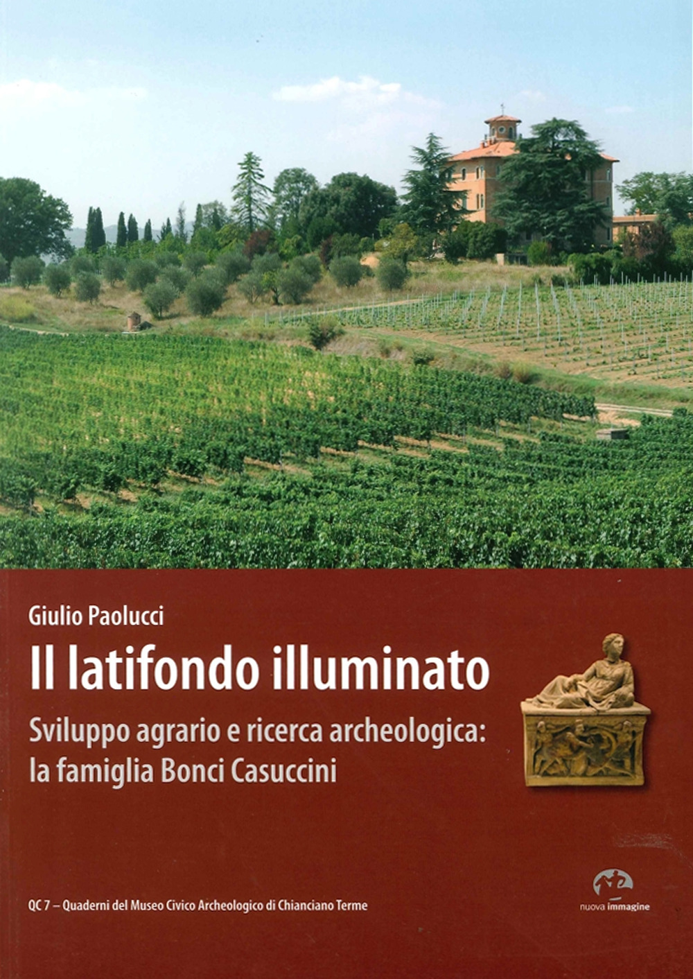 Il latifondo illuminato. Sviluppo agrario e ricerca archeologica: la famiglia Bonci-Casuccini