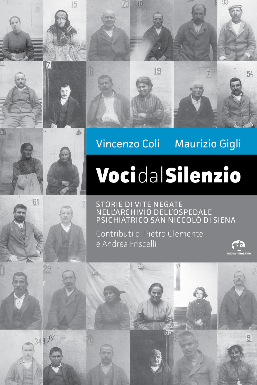 Voci dal silenzio. Il ricordo di vite negate nell’archivio dell’Ospedale Psichiatrico San Niccolò di Siena