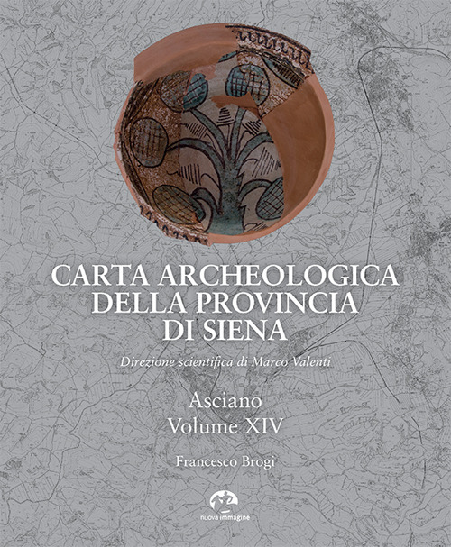 Carta archeologica della provincia di Siena. Vol. 14: Asciano