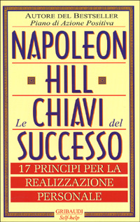 Le chiavi del successo. 17 principi per la realizzazione personale